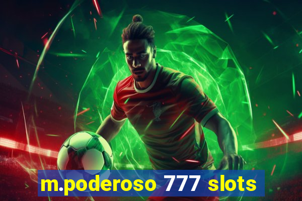 m.poderoso 777 slots